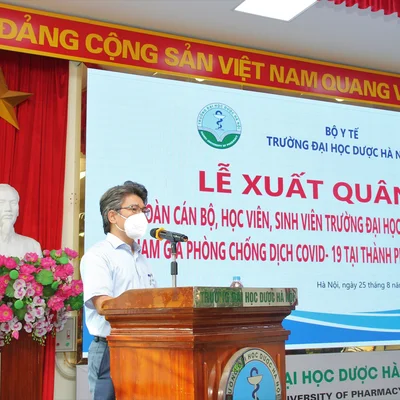 LỄ XUẤT QUÂN ĐOÀN CÁN BỘ, HỌC VIÊN, SINH VIÊN TRƯỜNG ĐẠI HỌC DƯỢC HÀ NỘI, THAM GIA PHÒNG CHỐNG DỊCH COVID-19 TẠI THÀNH PHỐ HỒ CHÍ MINH.