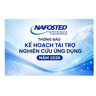 Thông báo Kế hoạch tài trợ Nghiên cứu ứng dụng năm 2026 của Quỹ Phát triển khoa học và công nghệ Quốc gia